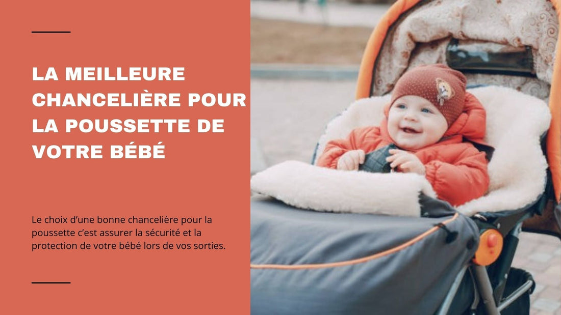 La meilleure chancelière pour la poussette de votre bébé